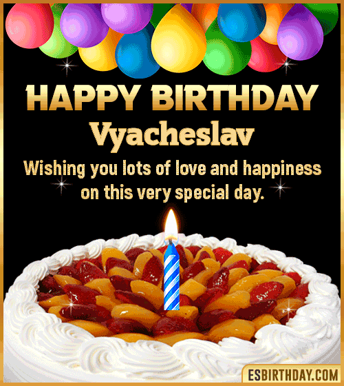 Wishes Happy Birthday gif Cake Vyacheslav
