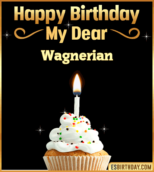 Happy Birthday my Dear Wagnerian
