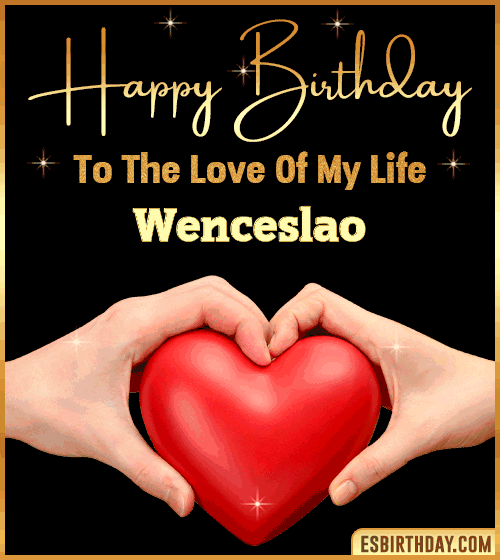 Happy Birthday my love gif Wenceslao