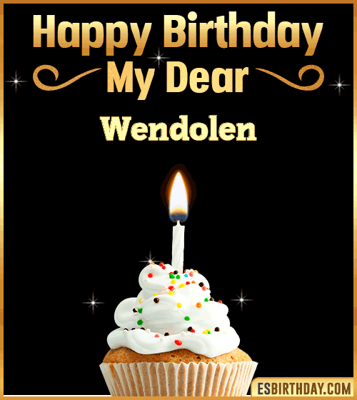 Happy Birthday my Dear Wendolen
