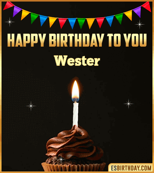 Happy Birthday to you Wester
