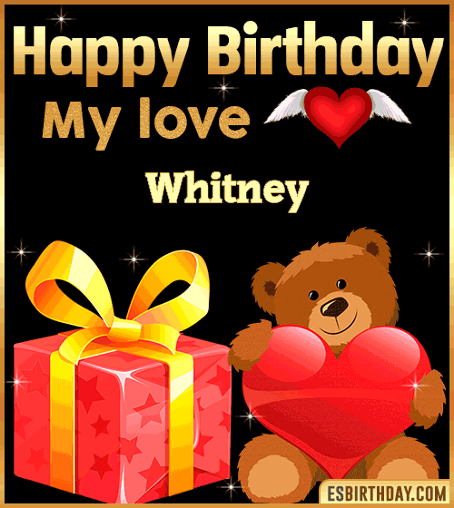 Gif happy Birthday my love Whitney