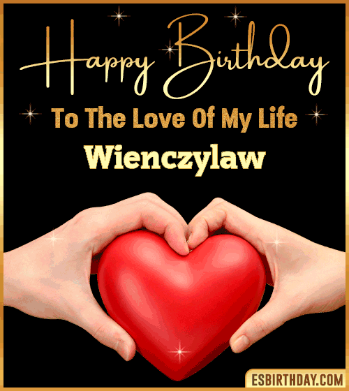 Happy Birthday my love gif Wienczylaw
