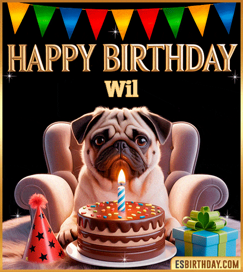 Funny happy birthday GIF for Wil featuring a cute pug sitting on a chair with a chocolate cake, birthday hat, candle, and colorful decorations – perfect funny dog-themed birthday greeting