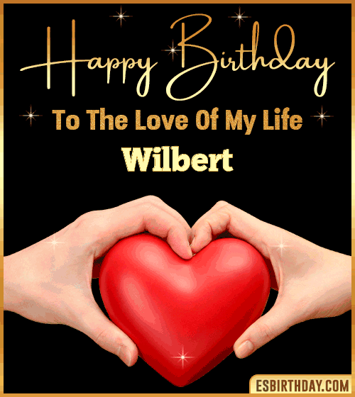 Happy Birthday my love gif Wilbert