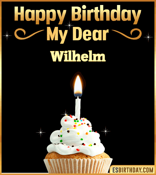 Happy Birthday my Dear Wilhelm
