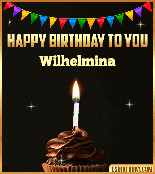 Happy Birthday to you Wilhelmina
