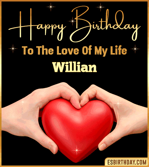 Happy Birthday my love gif Willian