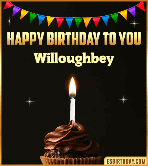 Happy Birthday to you Willoughbey
