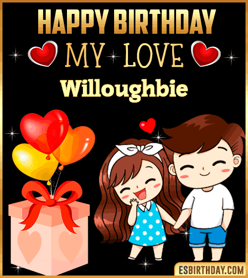 Happy Birthday Love Willoughbie
