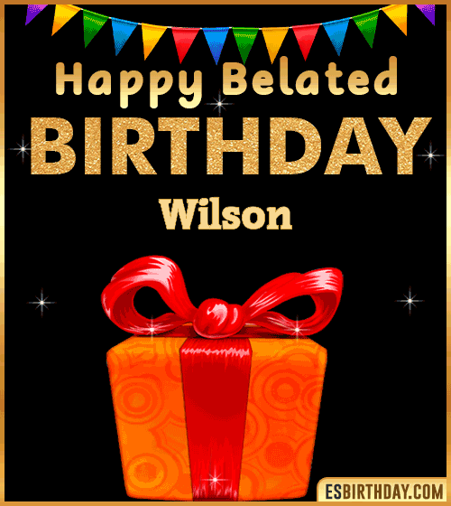 Belated Birthday Wishes gif Wilson
