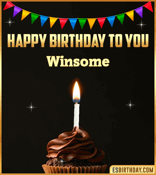 Happy Birthday to you Winsome
