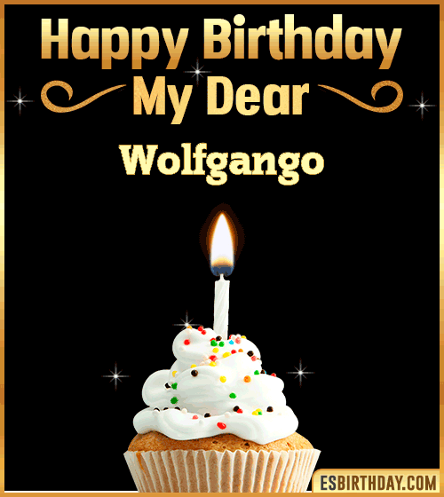 Happy Birthday my Dear Wolfgango
