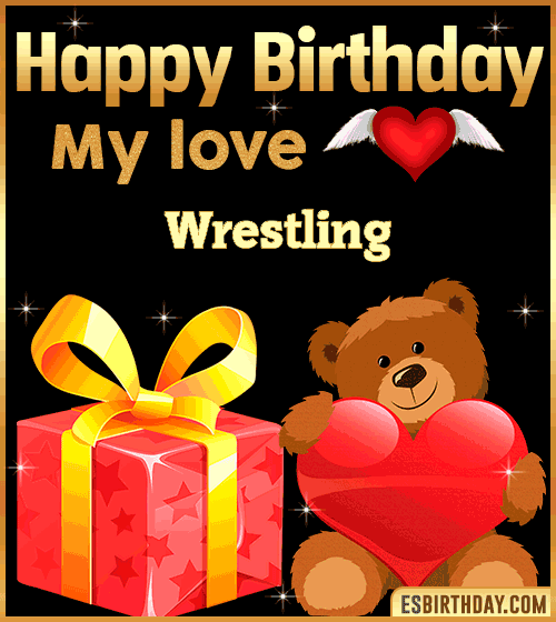 Gif happy Birthday my love Wrestling
