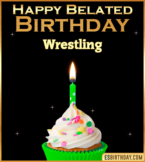 Happy Belated Birthday gif Wrestling
