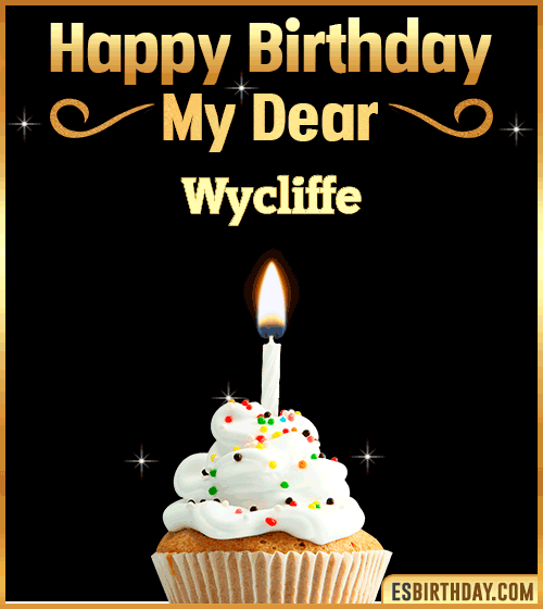 Happy Birthday my Dear Wycliffe
