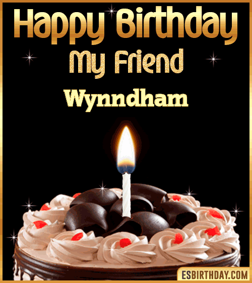 Happy Birthday my Friend Wynndham
