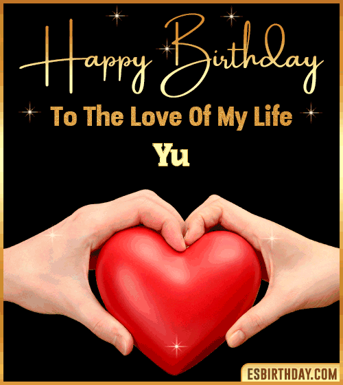 Happy Birthday my love gif Yu
