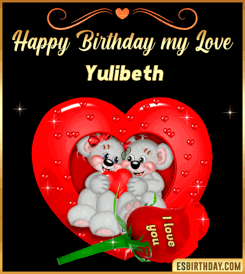 Happy Birthday my love Yulibeth