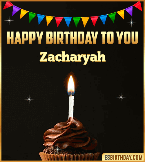 Happy Birthday to you Zacharyah
