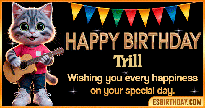 Happy Birthday Trill GIF Happy Birthday Trill GIF