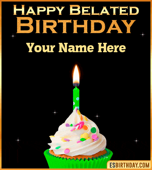 Happy Belated Birthday gif  with name edit