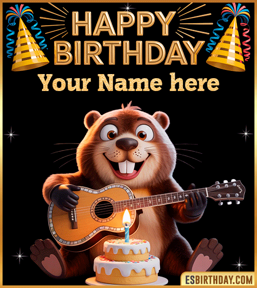 Funny Happy Birthday GIF – Cute Beaver & Cake for  with name edit
