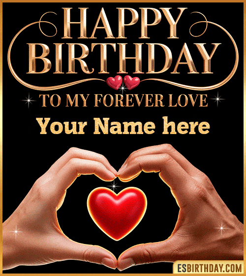 Happy Birthday to my forever love,  with name edit