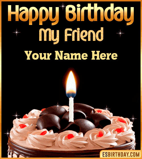 Happy Birthday my Friend  with name edit