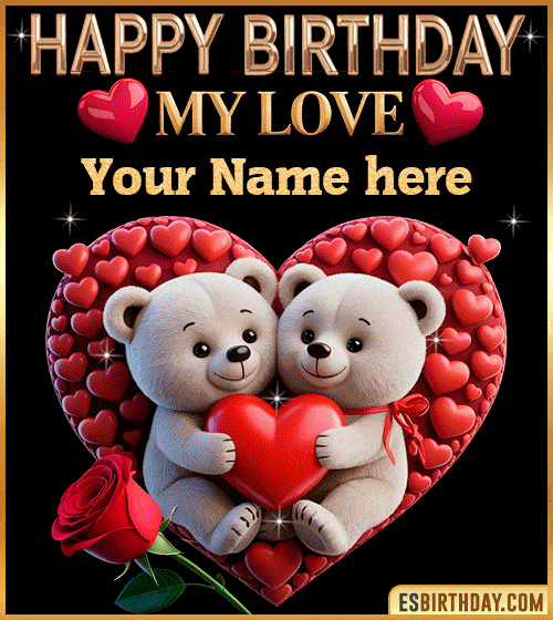 Happy Birthday My Love  with name edit