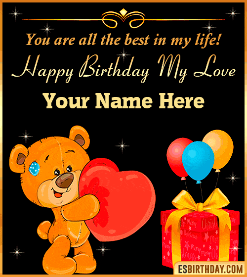 Happy Birthday my love gif animated  with name edit