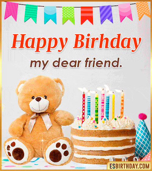 happy birthday my dear friend gif