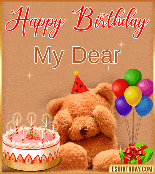 happy birthday my dear gif