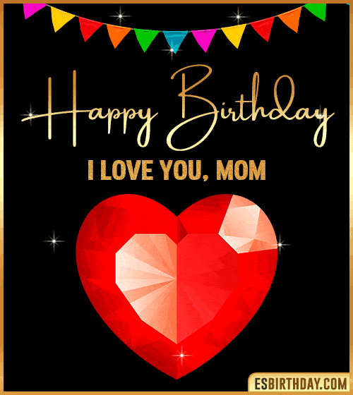 happy birthday i love you mom