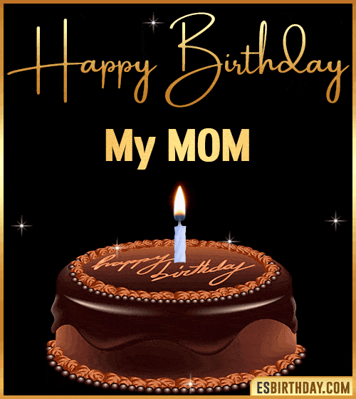 happy birthday mom chocolate cake