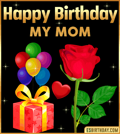 happy birthday my mom gif